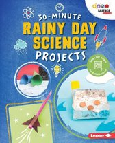 30-Minute Makers - 30-Minute Rainy Day Science Projects