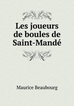 Les joueurs de boules de Saint-Mande