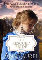 The Cattlemen's Wives 1 - The Rescued Bride