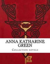 Anna Katharine Green, Collection Novels