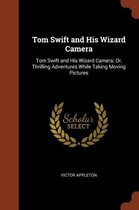 Tom Swift and His Wizard Camera