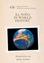 Palgrave Studies in World Environmental History - El Niño in World History
