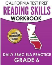 California Test Prep Reading Skills Workbook Daily Sbac Ela Practice Grade 6