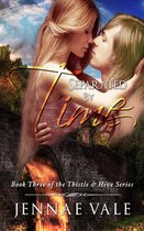 The Thistle & Hive 3 - Separated By Time: Book Three of The Thistle & Hive Series