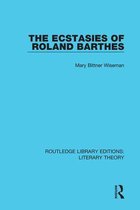 Routledge Library Editions: Literary Theory - The Ecstasies of Roland Barthes