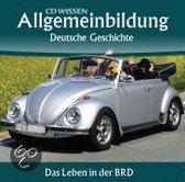 Allgemeinbildung - Deutsche Geschichte. Das Leben In Der Brd