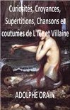 Curiosités, croyances, superstitions, chansons et coutumes de l’Ille-et-Vilaine