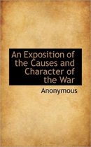 An Exposition of the Causes and Character of the War