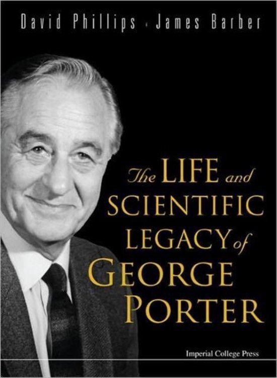 The Life and Scientific Legacy of George Porter - cover