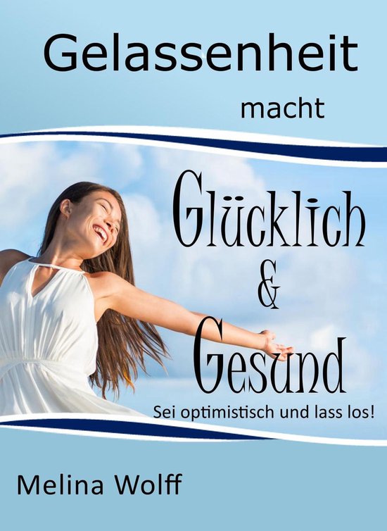 Gelassenheit macht glücklich & gesund - cover