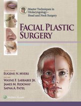 Master Techniques in Otolaryngology Surgery - Master Techniques in Otolaryngology - Head and Neck Surgery: Facial Plastic Surgery