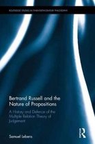 Routledge Studies in Twentieth-Century Philosophy- Bertrand Russell and the Nature of Propositions