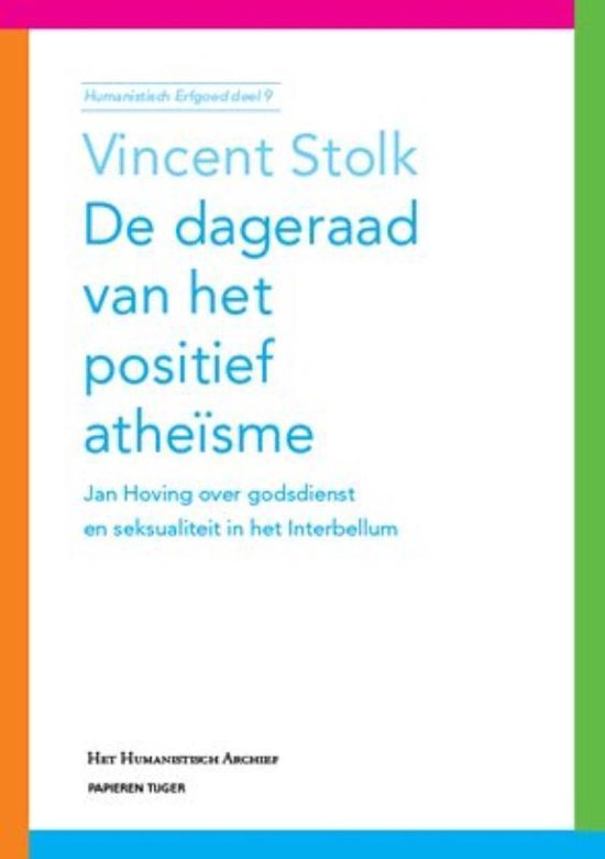 Cover van het boek 'De dageraad van het positief atheisme / druk 1' van V. Stolk