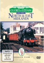 Glory Of Steam - The North & East Midlands
