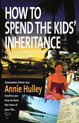 How to Spend the Kids' Inheritance