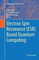 Biological Magnetic Resonance- Electron Spin Resonance (ESR) Based Quantum Computing
