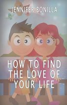 How To Find The Love of Your Life