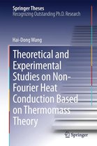 Springer Theses - Theoretical and Experimental Studies on Non-Fourier Heat Conduction Based on Thermomass Theory
