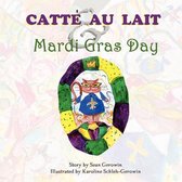 CATTAe AU LAIT & MARDI GRAS DAY