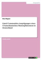 Gated Communities. Auspragungen eines US-amerikanischen Massenphanomens in Deutschland