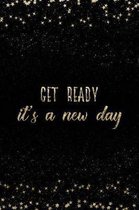 Get Ready It's a New Day