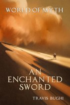 World of Myth 8 - An Enchanted Sword