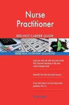 Nurse Practitioner Red-Hot Career Guide; 2525 Real Interview Questions