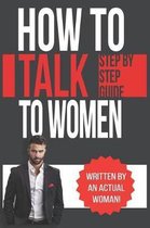 How To Talk To Women