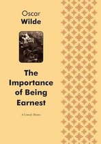 The Importance of Being Earnest A Comedy drama