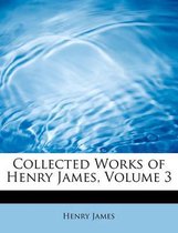 Collected Works of Henry James, Volume 3