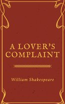 Annotated William Shakespeare - A Lover's Complaint (Annotated)