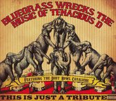 Bluegrass Wrecks the Music of Tenacious D: This Is Just a Tribute