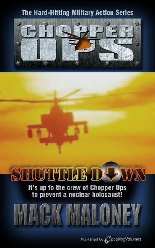 Chopper Ops Series 3 - Shuttle Down (ebook), Mack Maloney ...