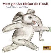 Omslag Wem gibt der Elefant die Hand?