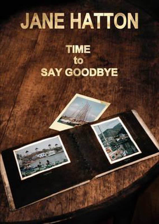 Time to Say Goodbye, Jane Hatton 9780955450877 Boeken bol