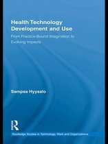 Routledge Studies in Innovation, Organizations and Technology - Health Technology Development and Use