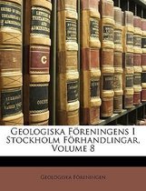 Geologiska Foreningens I Stockholm Forhandlingar, Volume 8