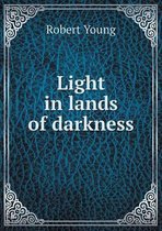 Light in lands of darkness