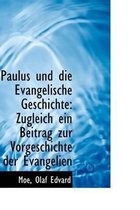 Paulus Und Die Evangelische Geschichte