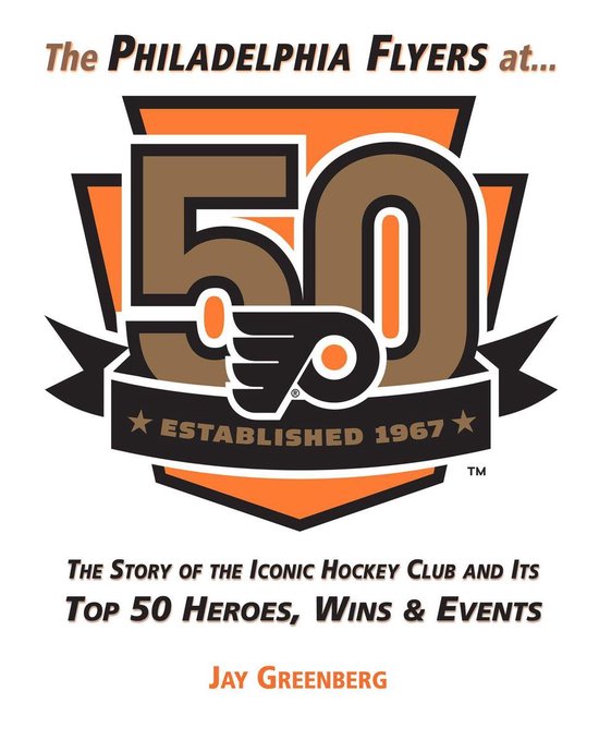 The Philadelphia Flyers at 50 - cover