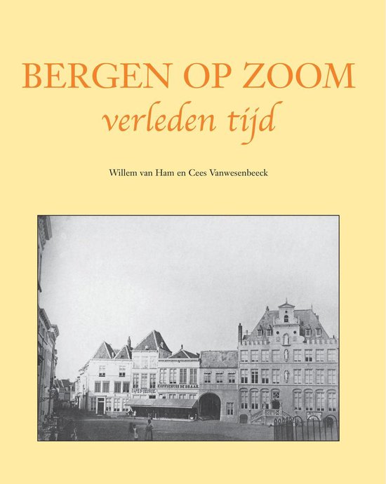 Cover van het boek 'Bergen op Zoom verleden tijd'