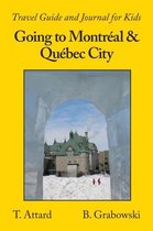 Going to Montreal & Quebec City