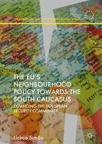 The European Union in International Affairs - The EU’s Neighbourhood Policy towards the South Caucasus