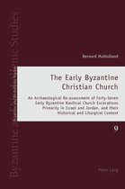 Byzantine and Neohellenic Studies 9 - The Early Byzantine Christian Church