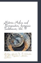 Materia Medica and Therapeutics, Inorganic Substances; Vol. II
