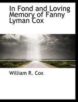 In Fond and Loving Memory of Fanny Lyman Cox
