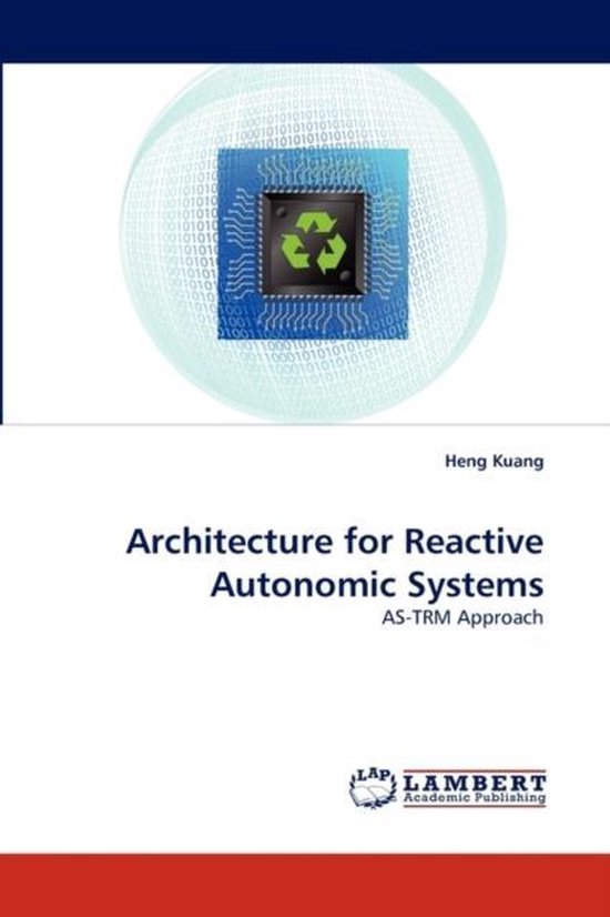 Architecture for Reactive Autonomic Systems | 9783838364124 | Heng ...
