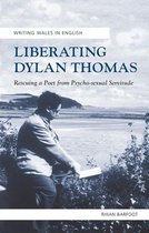 Writing Wales in English - Liberating Dylan Thomas