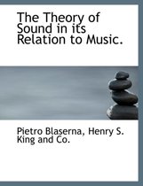 The Theory of Sound in Its Relation to Music.