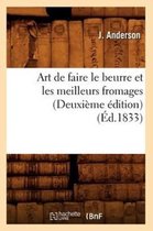 Savoirs Et Traditions- Art de Faire Le Beurre Et Les Meilleurs Fromages (Deuxi�me �dition) (�d.1833)